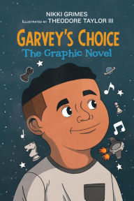 Title: Garvey's Choice: The Graphic Novel, Author: Nikki Grimes