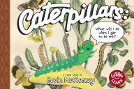 Free online books for download Caterpillars: What Will I Be When I Get to be Me?: TOON Level 1 (English literature) 9781662665097 DJVU by Kevin McCloskey, Kevin McCloskey