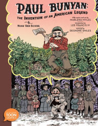 Free books download online Paul Bunyan: The Invention of an American Legend: A TOON Graphic MOBI PDB