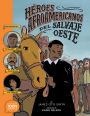 Héroes afroamericanos del salvaje Oeste (Black Heroes of the Wild West): Protagonistas: Diligencia Mary, Bass Reeves y Bob Lemmons