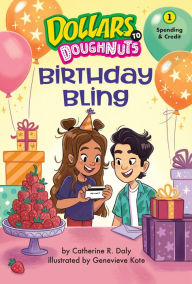 Title: Birthday Bling (Dollars to Doughnuts Book 1): Spending, Author: Catherine Daly