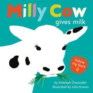 Title: Milly Cow Gives Milk, Author: Deborah Chancellor