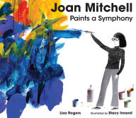 Pdf textbooks free download Joan Mitchell Paints a Symphony: La Grande Vallée Suite by Lisa Rogers, Stacy Innerst