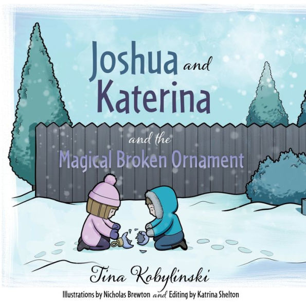 Joshua and Katerina the Magical Broken Ornament