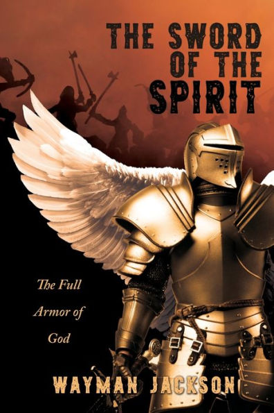 The Sword of the Spirit: The Full Armor of God