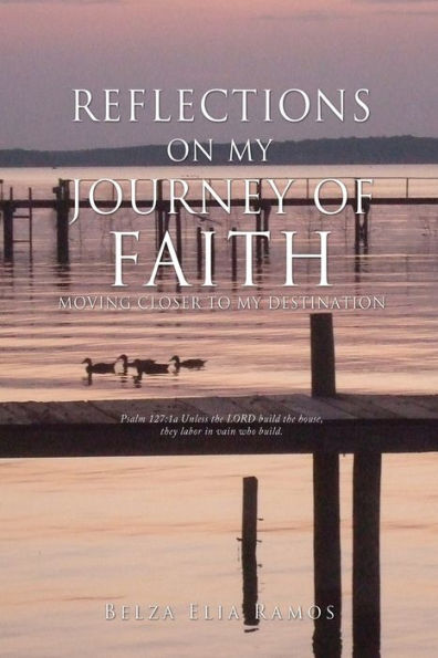 Reflections on My Journey Of Faith: Moving Closer to My Destination