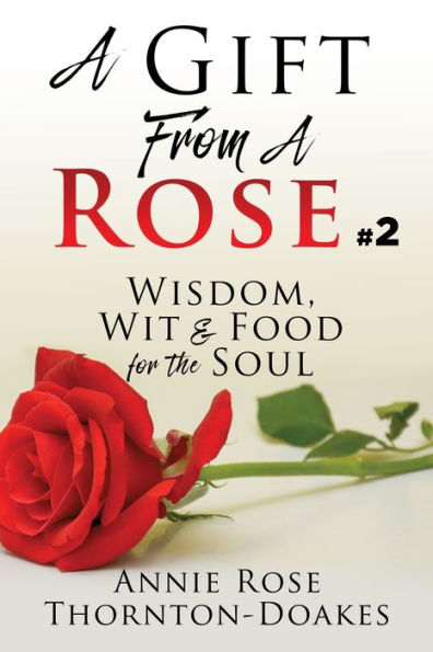 A Gift From Rose #2: Wisdom, Wit & Food for the Soul