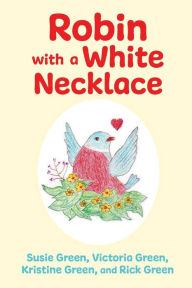 Title: Robin with a White Necklace, Author: Susie Green