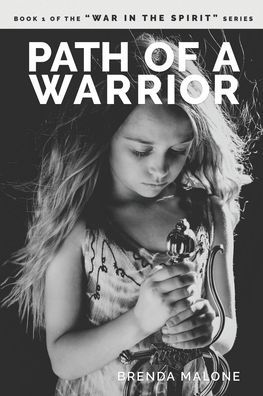 Path of a Warrior: Book 1 of the "WAR IN THE SPIRIT" series