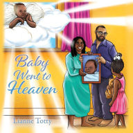 Title: Baby Went to Heaven, Author: Lianne Totty