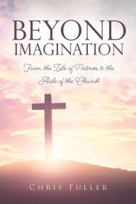 Rapidshare ebooks download BEYOND IMAGINATION  by Chris Fuller English version 9781662805820