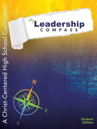 Title: My Leadership Compass: Student Edition: A Christ-Centered High School Curriculum - Student Edition, Author: Caroline Barnes