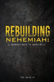 Ebooks forums free download Rebuilding Nehemiah: a journey back to wholeness