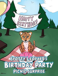 Title: Spotty Leopard's Birthday Party Picnic Surprise, Author: Michael Kamplain