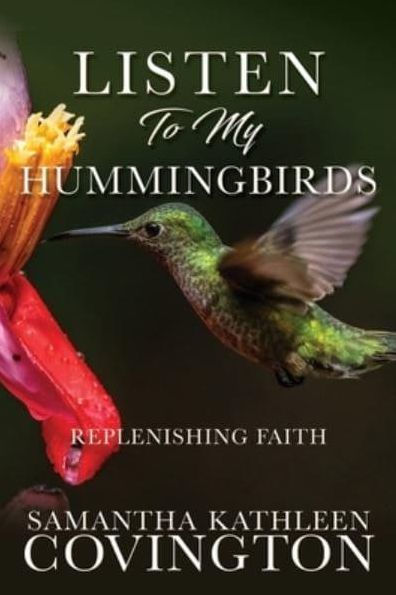 Listen to My Hummingbirds: Replenishing Faith