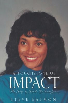 A Touchstone of Impact: The Life Linda Eatmon-Jones