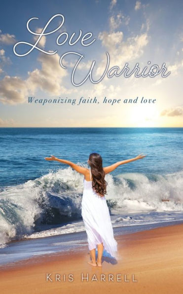love Warrior: Weaponizing faith, hope and