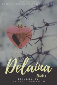 Tagalog e-books free download Delaina, Book 3: From the Series Fifteen Thousand Times for Fifty Years 