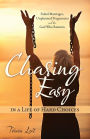 Chasing Easy in a Life of Hard Choices: Failed Marriages, Unplanned Pregnancies and the God Who Restores