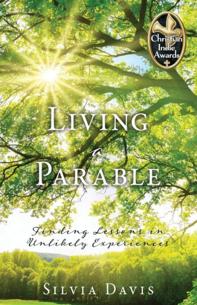 Living a Parable: Finding Lessons Unlikely Experiences