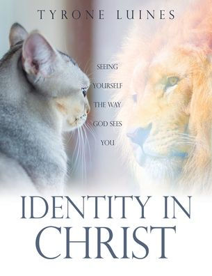 Identity Christ: Seeing Yourself the Way God Sees You