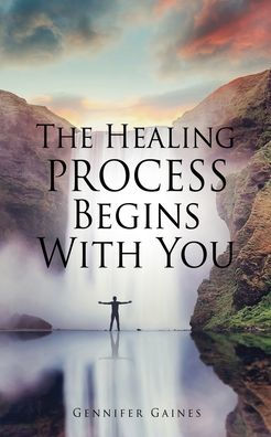 The Healing Process Begins With You