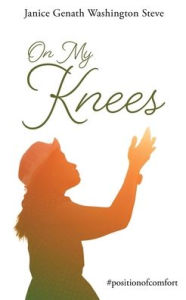 On My Knees: #positionofcomfort