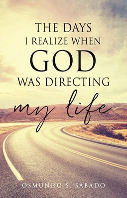 The Days I realize when God was directing my life