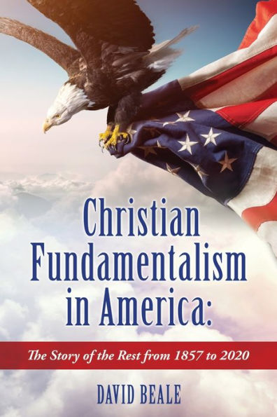 Christian Fundamentalism America: the Story of Rest from 1857 to 2020