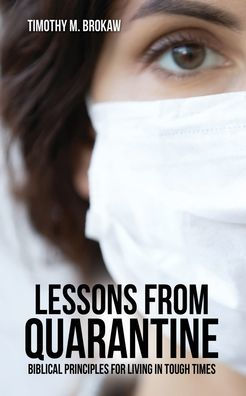 Lessons from Quarantine: Biblical Principles for Living Tough Times