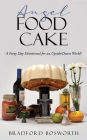 Angel Food Cake: A Forty Day Devotional for an Upside/Down World!