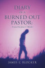 Diary of a Burned Out Pastor: A novel by James C Blocker