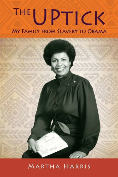 The UPtick: My Family from Slavery to Obama