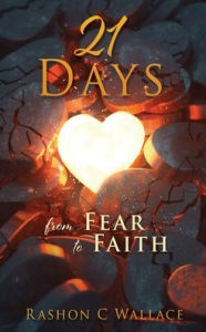 Title: 21 Days: From Fear to Faith, Author: Rashon C Wallace