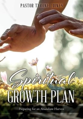 Spiritual Growth Plan: Preparing for an Abundant Harvest