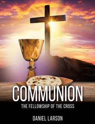 Communion: the Fellowship of Cross