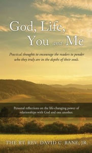 Best free pdf ebook downloads God, Life, You and Me: Practical thoughts to encourage the readers to ponder who they truly are in the depths of their souls. in English
