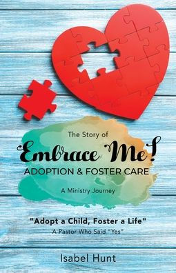 The Story of Embrace Me! Adoption & Foster Care: A Ministry Journey