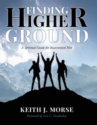 French book download Finding Higher Ground: A Spiritual Guide for Incarcerated Men by   9781662835865 English version