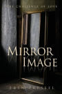 Mirror Image: the challenge of love