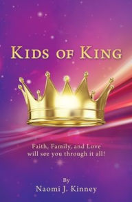 Free books to read and download Kids of King: Faith, Family, and Love will see you through it all! 9781662837036 in English