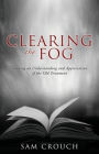 Clearing the Fog: Gaining an Understanding and Appreciation of the Old Testament