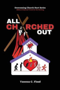 Download free online audio books Overcoming Church Hurt Series: All Churched Out 9781662838118 by Vanessa G. Flood