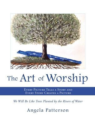 The Art of Worship: Every Picture Tells a Story and Creates