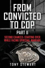 From Convicted to Cop Part II: Second Chances: Starting Over While Facing Spiritual Warfare