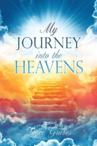 Ebook free downloads MY JOURNEY INTO THE HEAVENS