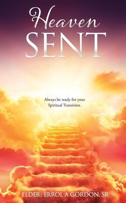Heaven Sent: Always be ready for your Spiritual Transition.