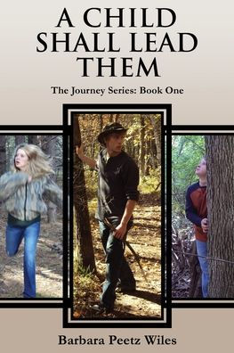 A Child Shall Lead Them: the Journey Series: Book One