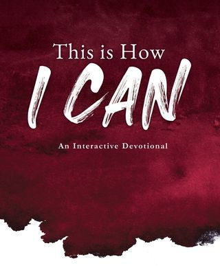 This is How I Can: An Interactive Devotional