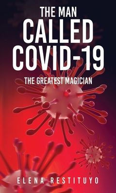 The Man Called Covid-19: greatest Magician